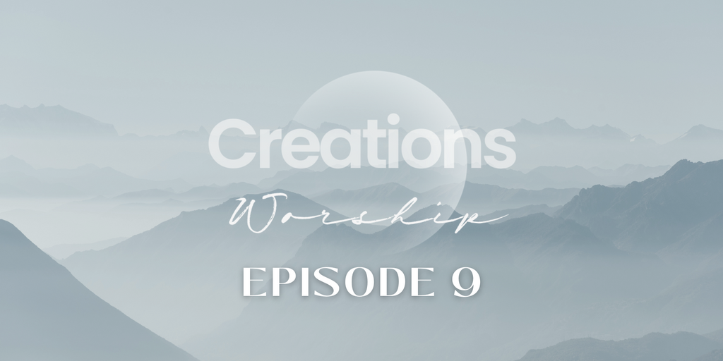 Creations Worship - Episode 9 Banner