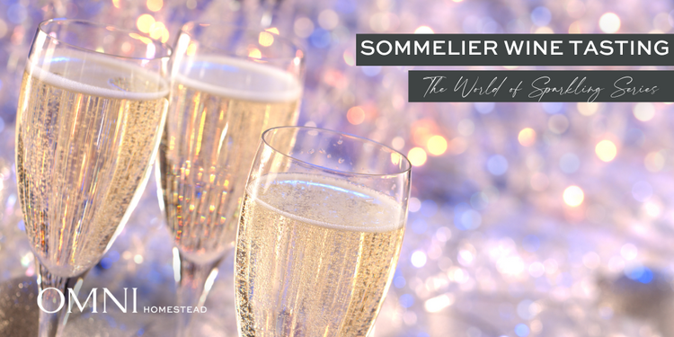 The Homestead Sommelier Wine Tasting | The World of Sparkling Series