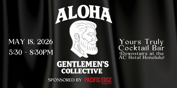 Aloha Gentlemans Collective • Invite Only • VIP 