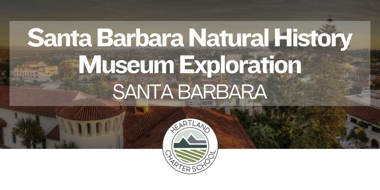Santa Barbara Natural History Museum Exploration- Heartland Charter School