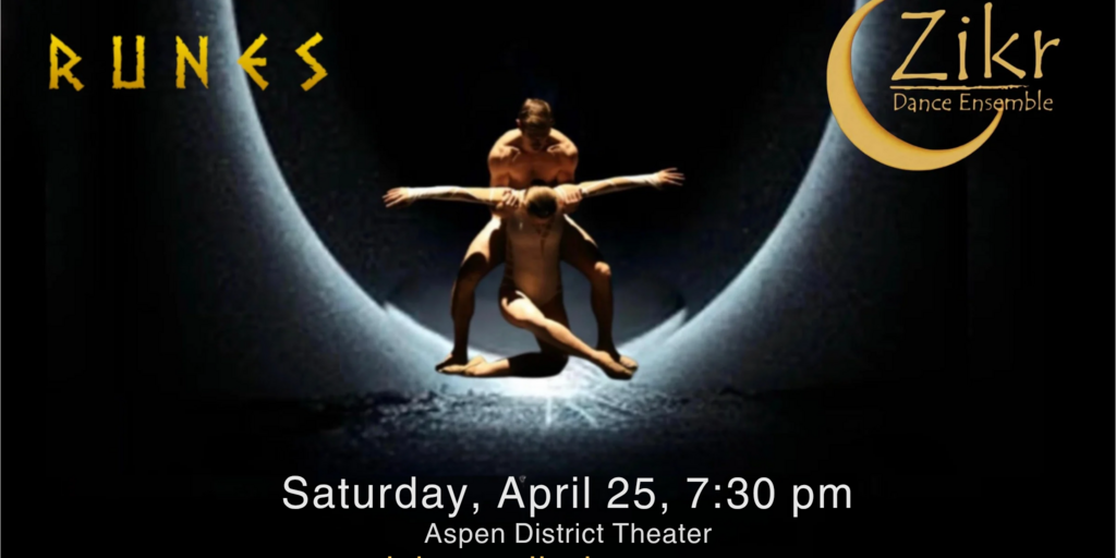 Zikr Dance Ensemble presents RUNES at Aspen District Theater Banner