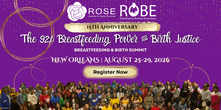 2026 ROSE/ROBE Breastfeeding, Power and Birth Justice Summit