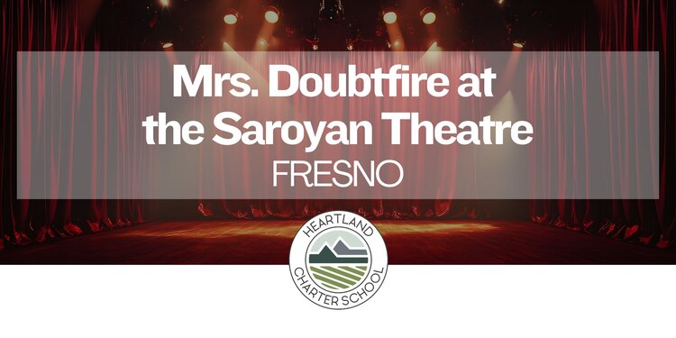Mrs. Doubtfire at the Saroyan Theatre- Heartland Charter School