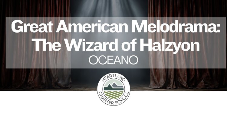 Great American Melodrama: The Wizard of Halzyon- Heartland Charter School