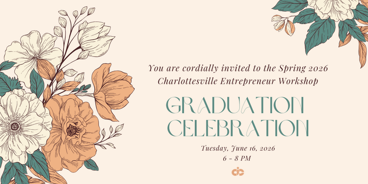 Spring '26 Charlottesville Entrepreneur Workshop Graduation
