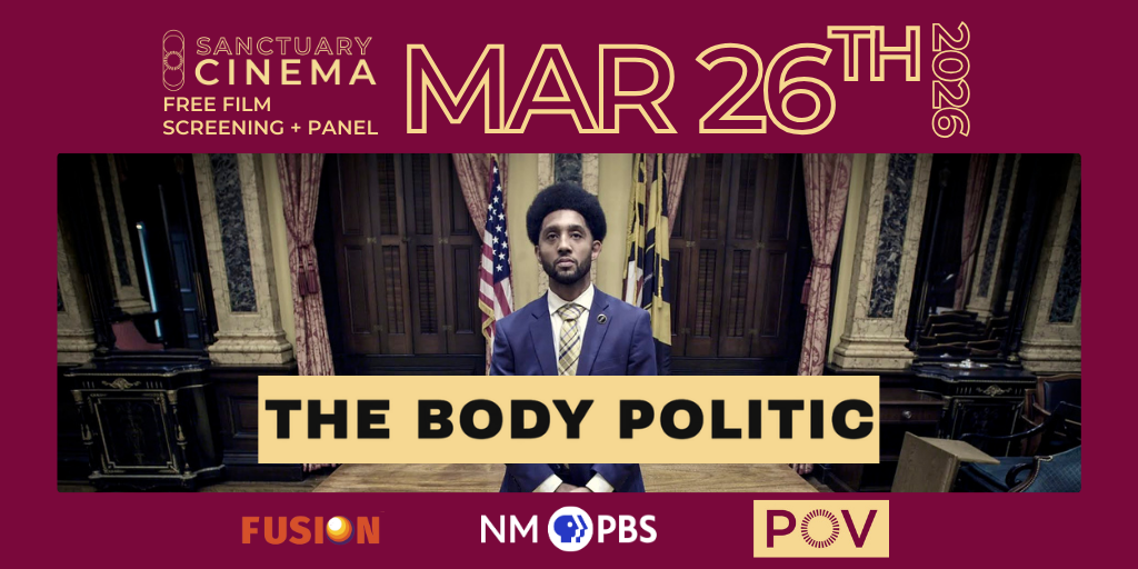 The Body Politic: A Sanctuary Cinema and NMPBS Screening & Panel Banner