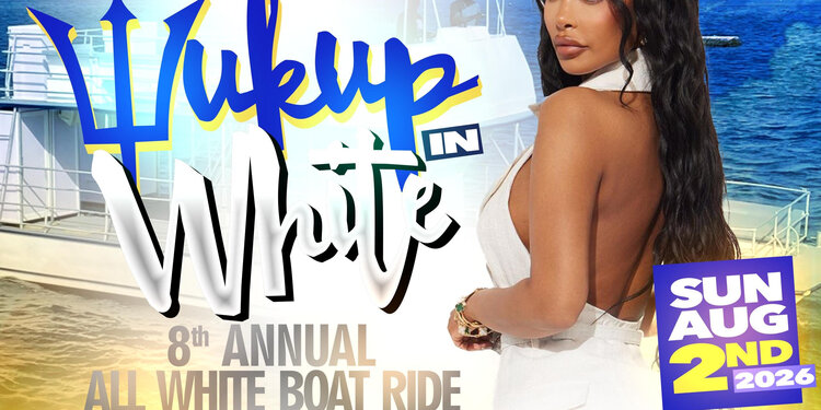 WUK UP IN WHITE: 8th Annual All White Boat Ride – Crop Over 2026