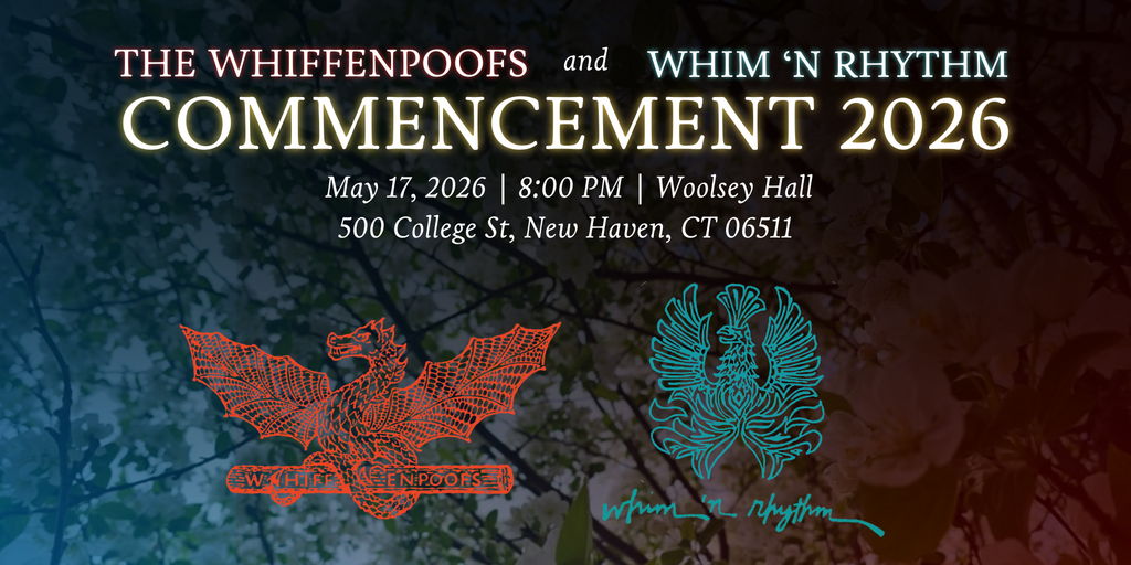 The Whiffenpoofs and Whim 'n Rhythm Commencement Weekend Concert | 2026 Banner
