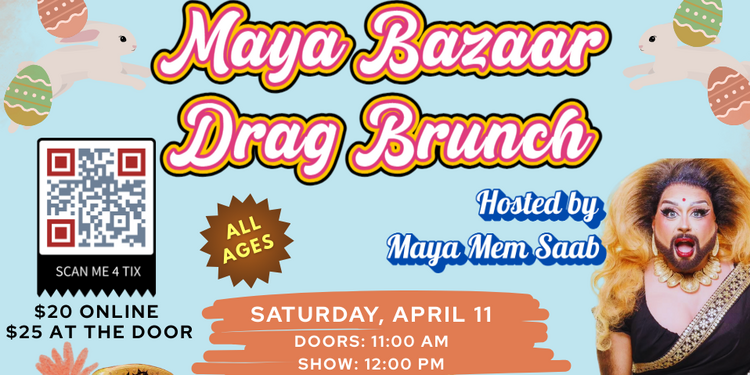 April 11: Maya Bazaar | Bollywood infused drag brunch