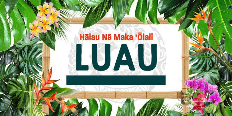  2026 Hālau Nā Maka 'Ōlali Luau