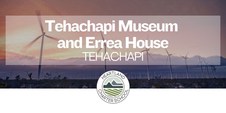 Tehachapi Museum and Errea House- Heartland Charter School