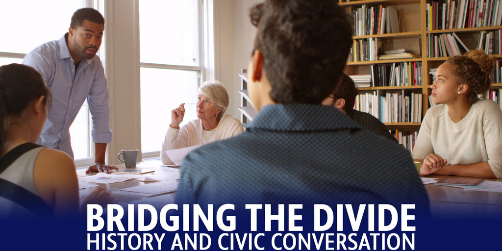 Bridging the Divide: History and Civic Conversation Banner