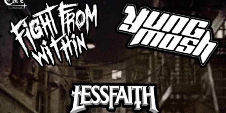 Fight From Within+Yung Mosh+Less Faith