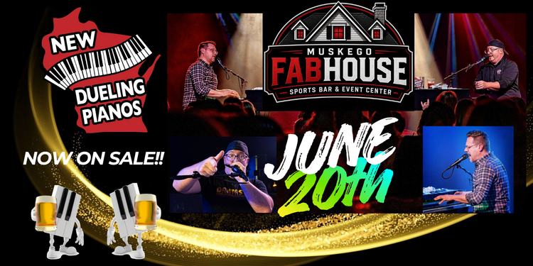NEW Dueling Pianos Returns to Muskego FABhouse!