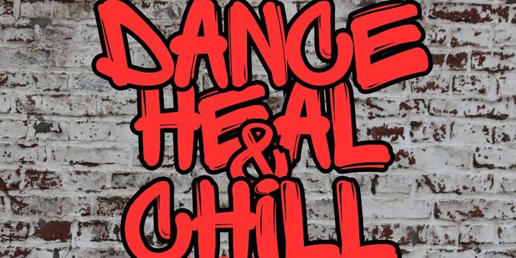DANCE, HEAL & CHILL