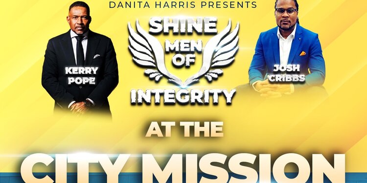 SHINE MEN OF INTEGRITY AT THE CITY MISSION