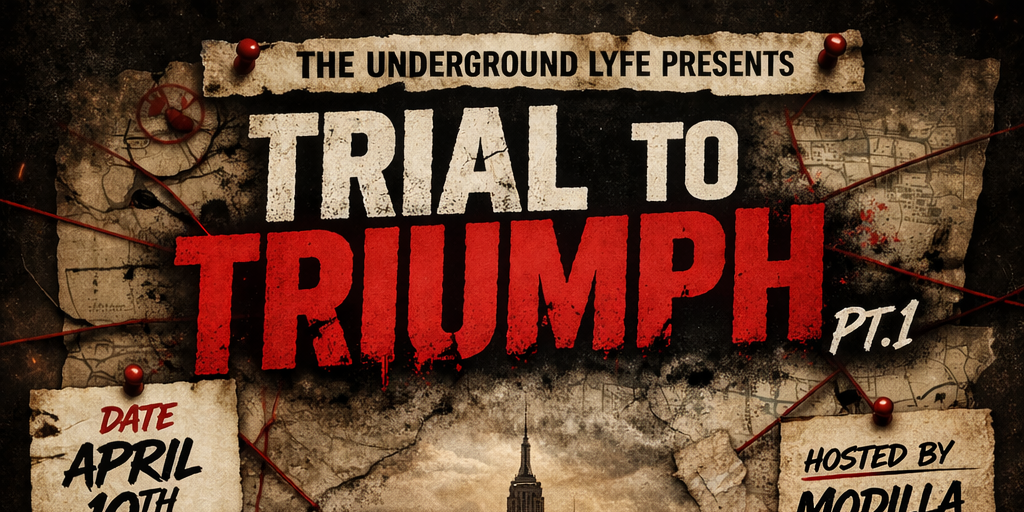 The UNDERGROUND LYFE PRESENTS TRIAL TO TRIUMPH Pt.1  Banner