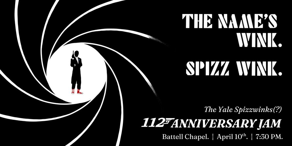 "The Name's Wink, Spizz Wink" 112th Yale Spizzwinks(?) Jam Banner