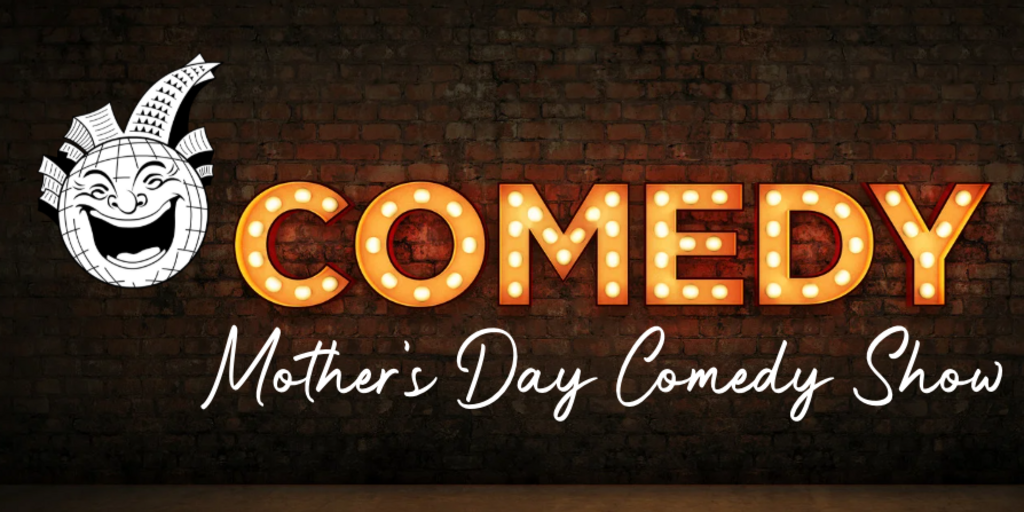Mother’s Day Comedy Show Banner