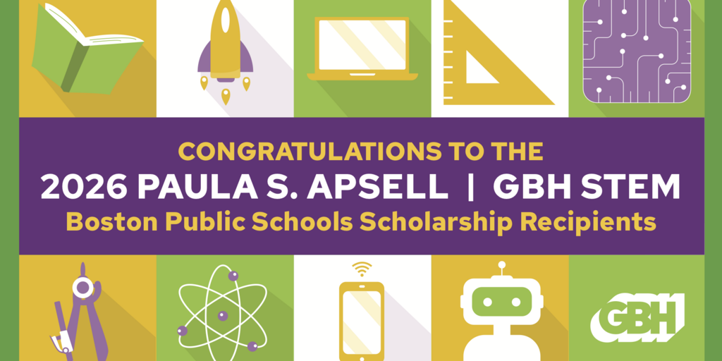 2026 Paula Apsell GBH STEM Scholarship Ceremony Banner