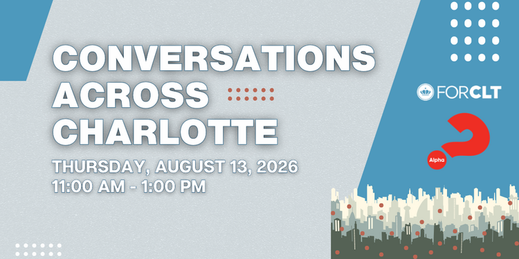 Conversations Across Charlotte - A FORCLT & Alpha Initiative