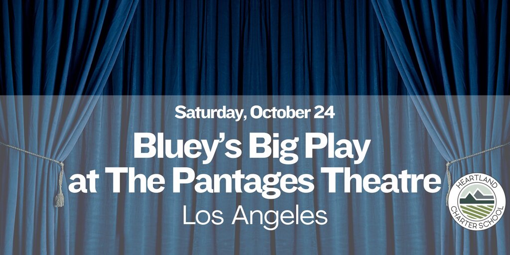 Bluey’s Big Play at The Pantages Theatre- Heartland Charter School Banner