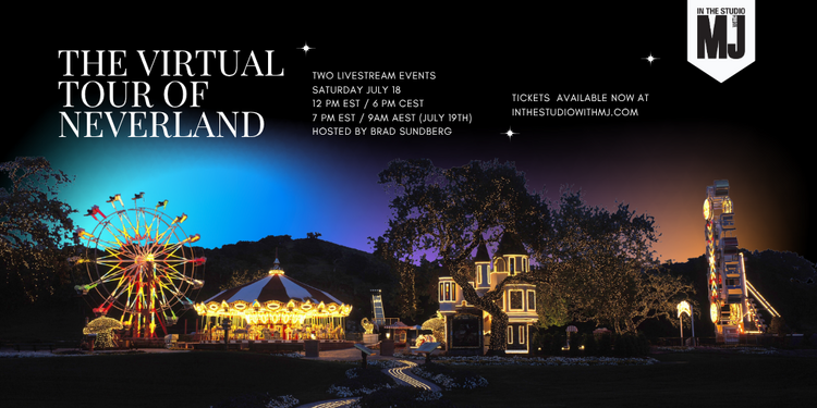 Virtual Tour Of Neverland - July 18th 12:00pm EST, 18:00 CEST