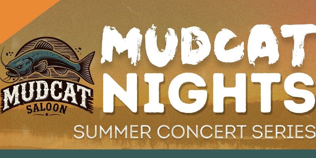 Mudcat Saloon presents Mudcat Nights Summer Series  Banner