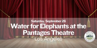 Water for Elephants at the Pantages Theatre- Heartland Charter School
