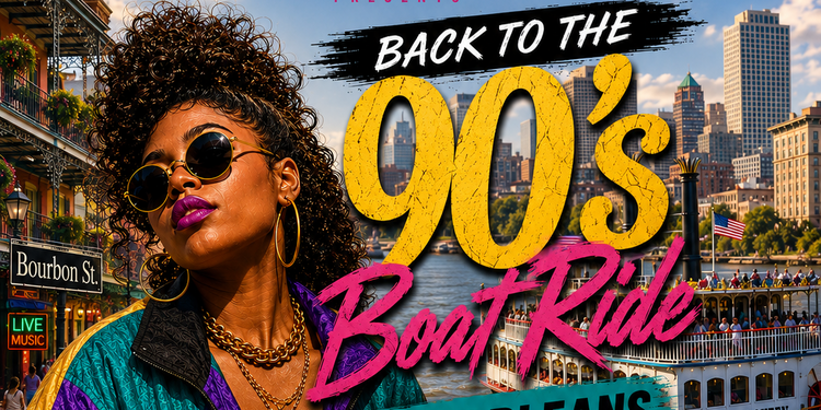 Back to the 90s Boat Ride – Essence Fest Weekend 2026 in NOLA