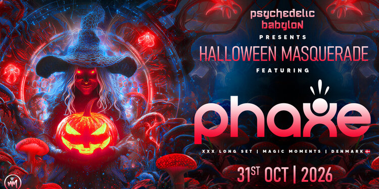 Psychedelic Halloween Masquerade w/ PHAXE (Denmark) - 3 HR SET