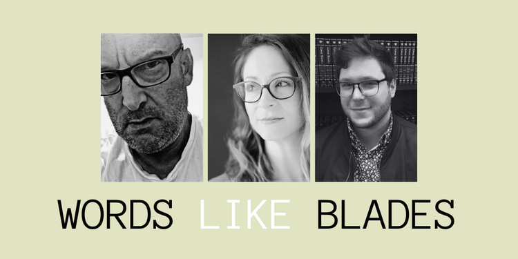 Words Like Blades: Richard Siken, Jennifer Sperry Steinorth, & Justin Wymer