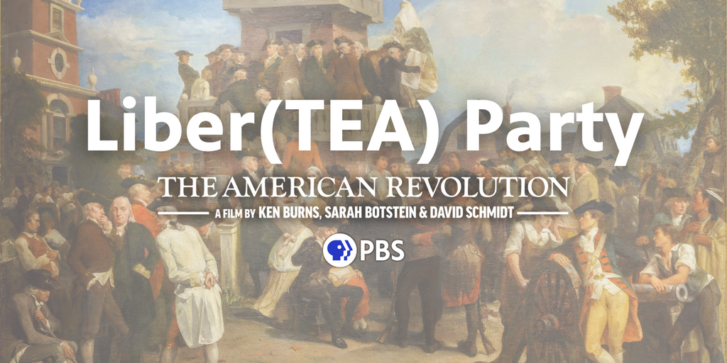 LiberTEA Party | The American Revolution Screening & Program Banner