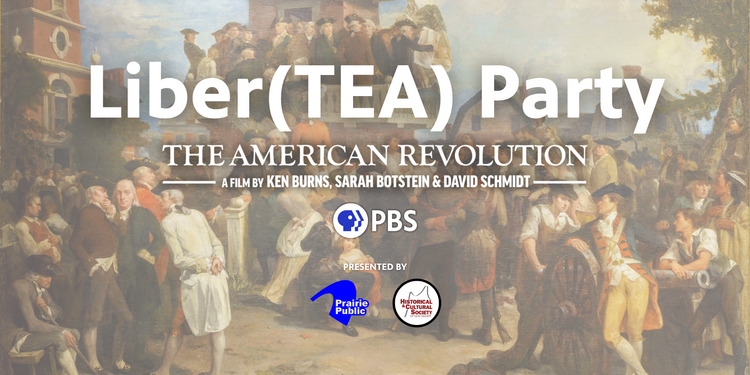 LiberTEA Party | The American Revolution Screening & Program