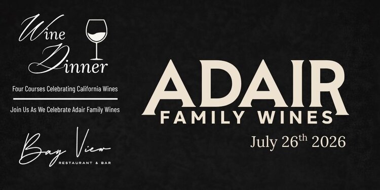 Bay View Wine Dinner Featuring Adair Family Wines