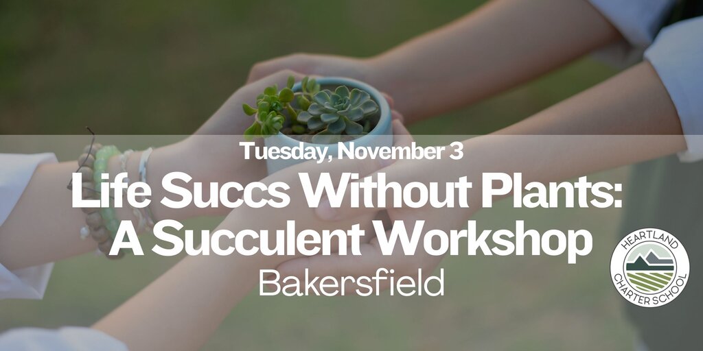 Life Succs Without Plants: A Succulent Workshop- Heartland Charter School Banner