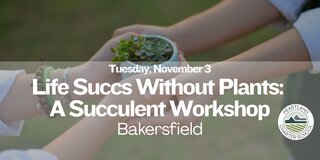 Life Succs Without Plants: A Succulent Workshop- Heartland Charter School