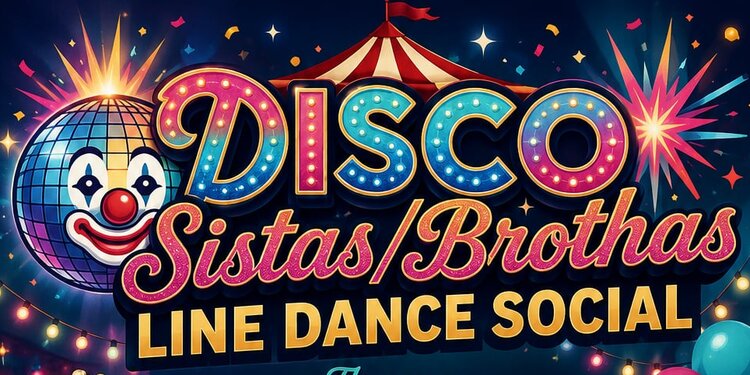 Disco Sistas/Brothas Big Top Boogie & Beats Line Dance Social