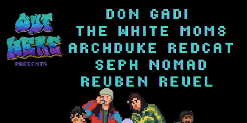 Out Here presents Don Gadi and The White Moms with NYC Support Banner