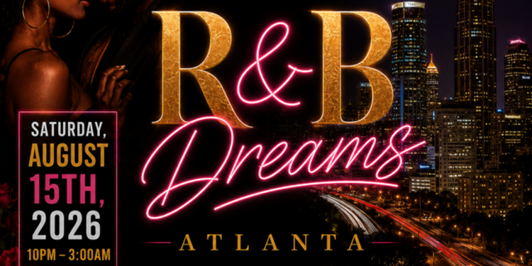 R&B DREAMS ATLANTA | FREE BEFORE 12AM | SATURDAY AUGUST 15