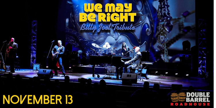 We May Be Right- A Tribute to Billy Joel 