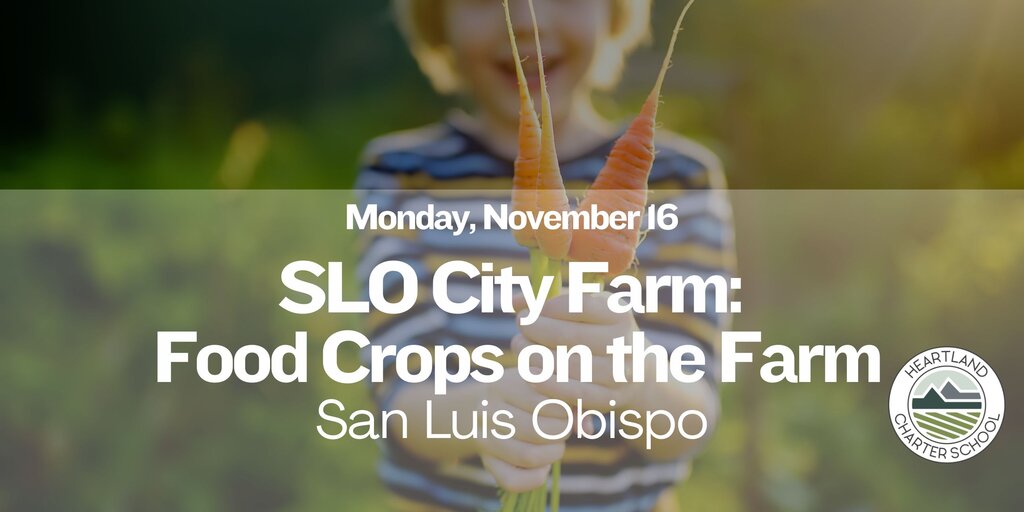 SLO City Farm: Food Crops on the Farm- Heartland Charter School Banner