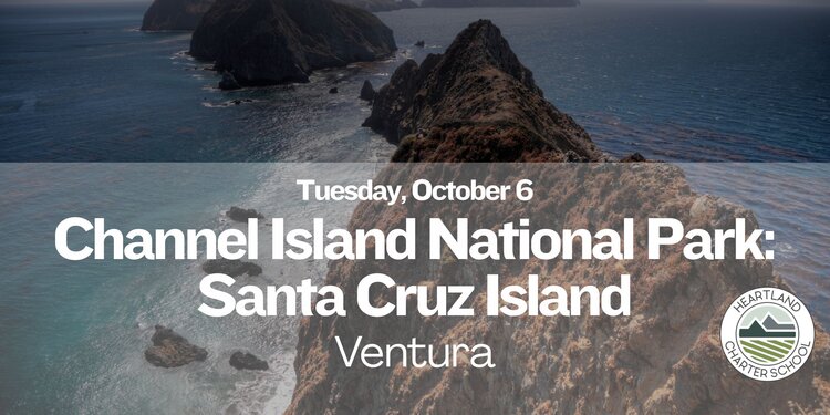 Channel Island National Park: Santa Cruz Island- Heartland Charter School
