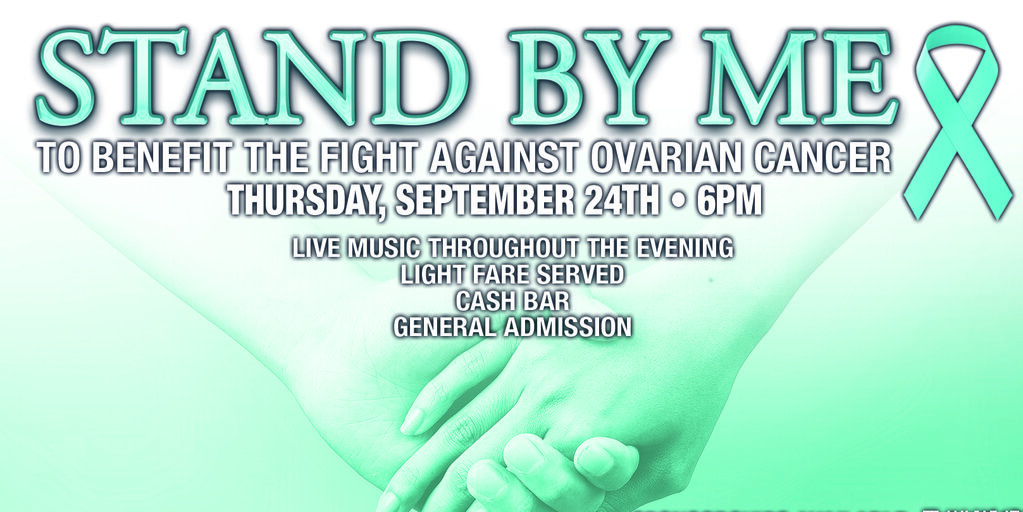 STAND BY ME: Fundraiser to Benefit the Fight Against Ovarian Cancer Banner