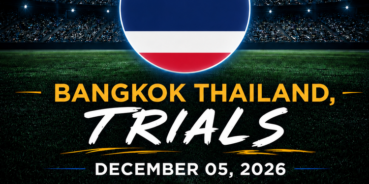 BANGKOK THAILAND FOOTBALL TRIALS 2026
