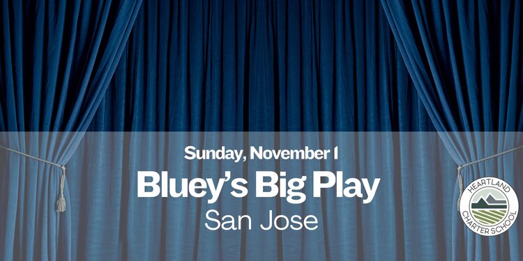 Bluey’s Big Play in San Jose- Heartland Charter School