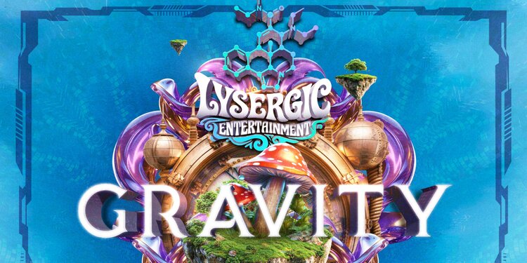 Lysergic Entertainment Presents - GRAVITY