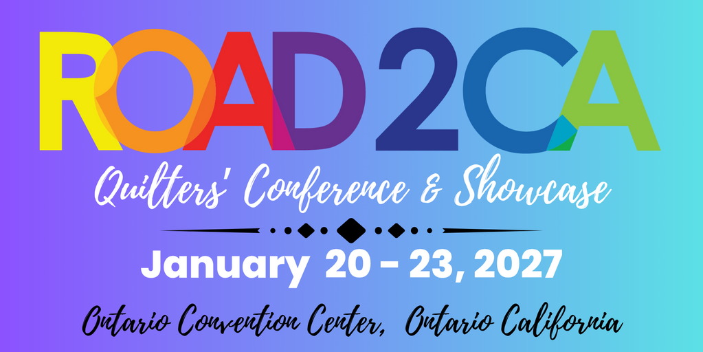 Road to California Quilters' Conference & Showcase 2027 Banner