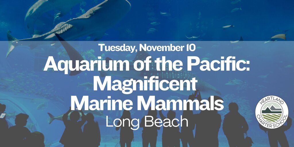 Aquarium of the Pacific:Magnificent Marine Mammal- Heartland Charter School Banner