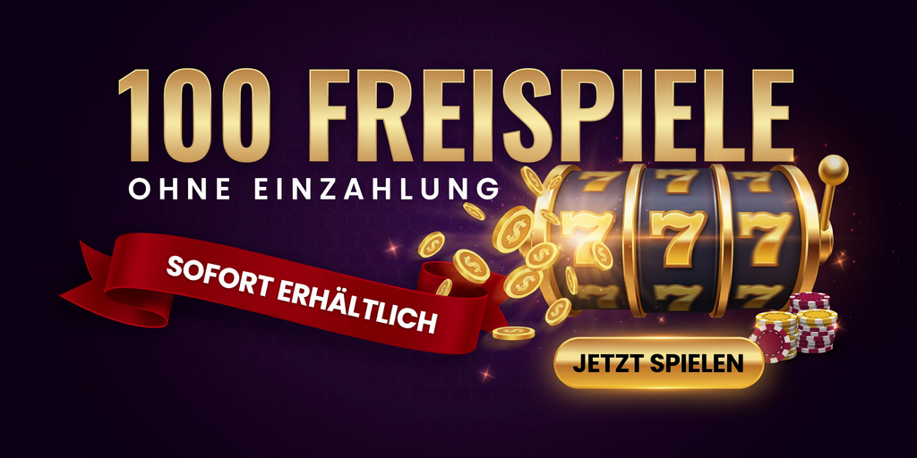 100 Freispiele ohne Einzahlung sofort erhältlich 2026 Banner